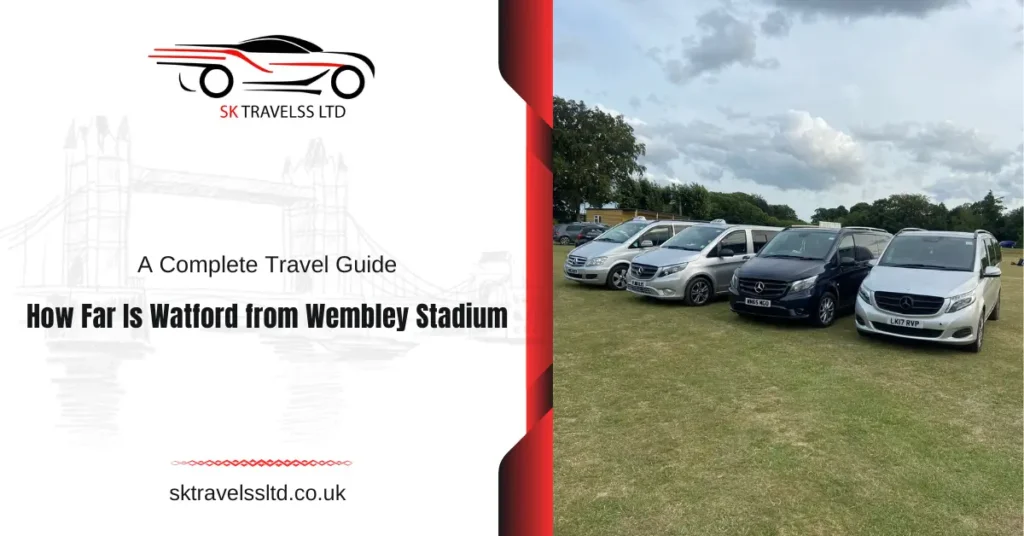 How Far Is Watford from Wembley Stadium